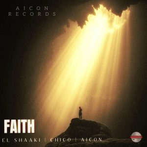 El Shaaki, Chico, Aicon – Faith